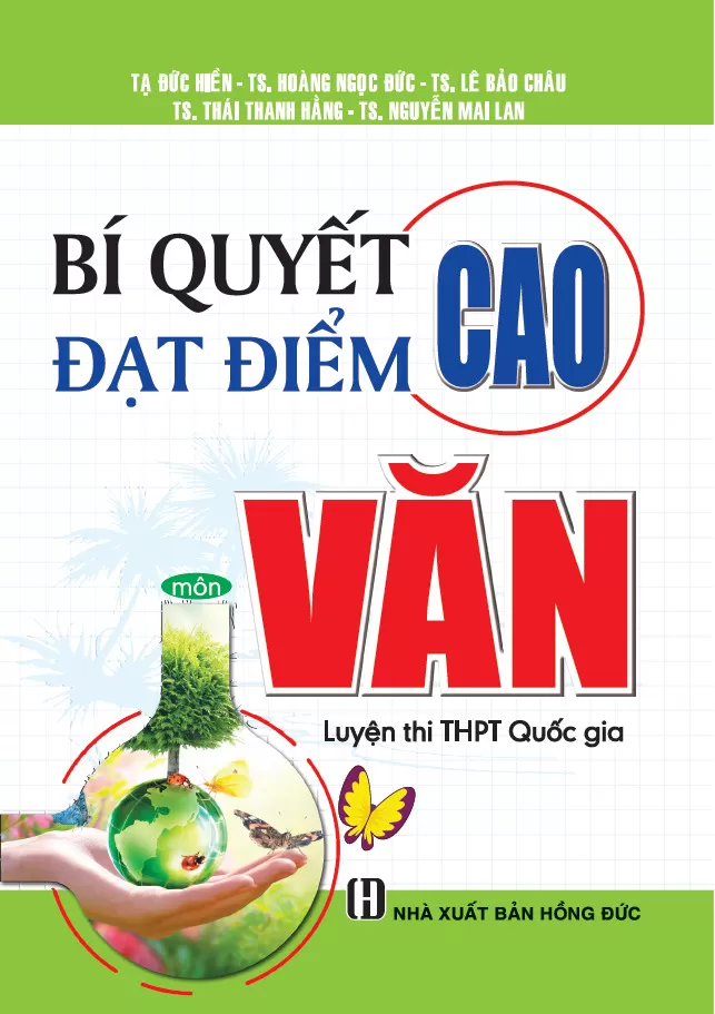 BÍ QUYẾT ĐẠT ĐIỂM CAO MÔN VĂN (Luyện thi tốt nghiệp THPT)